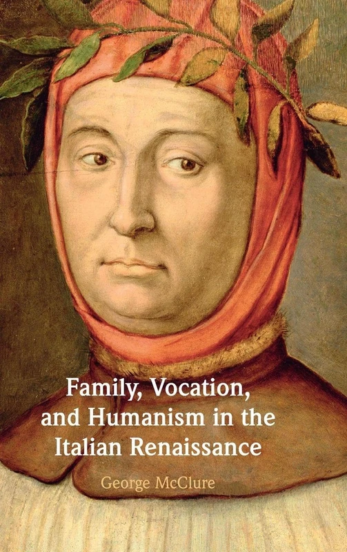 Family, Vocation, and Humanism in the Italian Renaissance