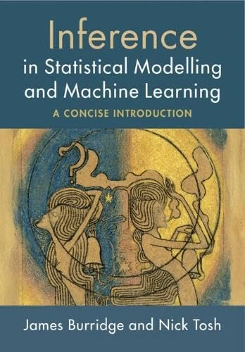 Inference in Statistical Modelling and Machine Learning: A Concise Introduction