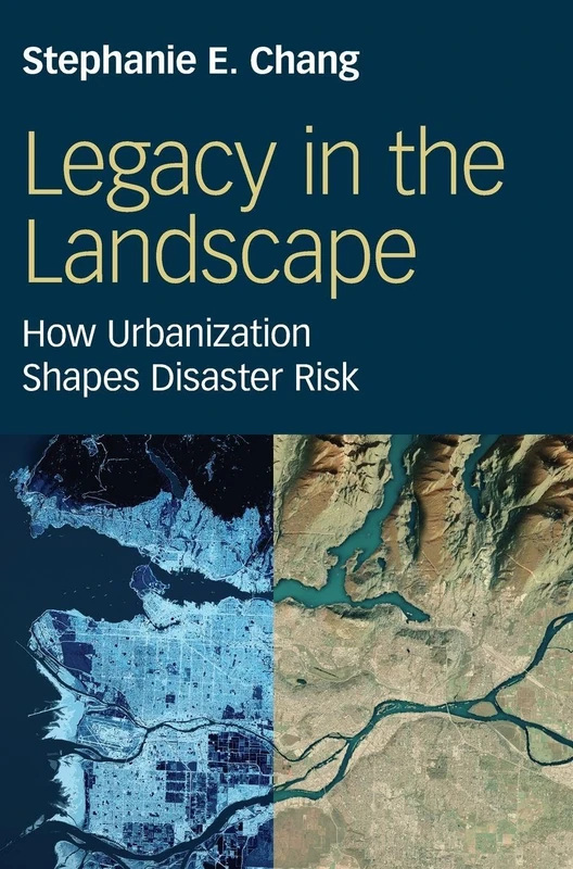 Legacy in the Landscape: How Urbanization Shapes Disaster Risk