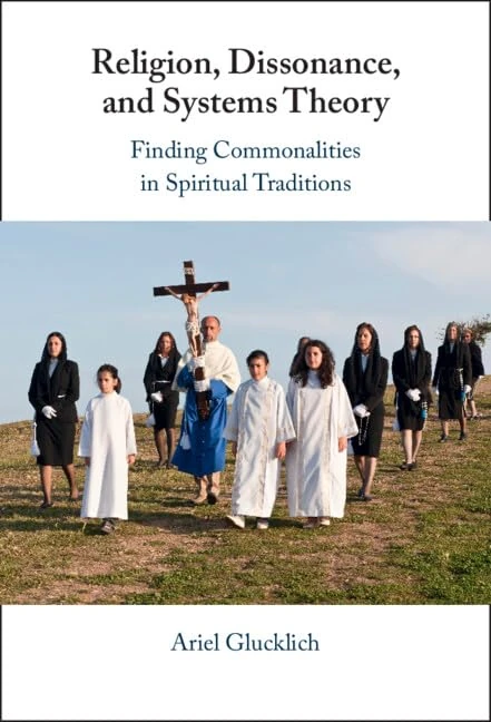 Religion, Dissonance, and Systems Theory: Comparing Spiritual Traditions
