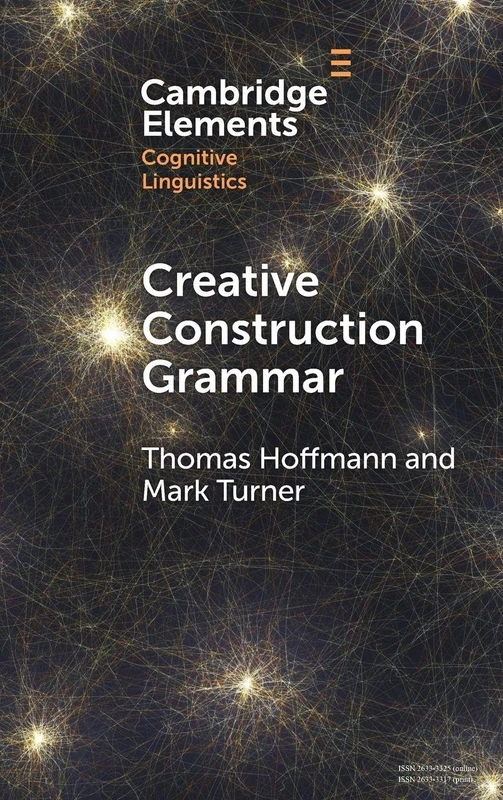 Creative Construction Grammar (Elements in Cognitive Linguistics)