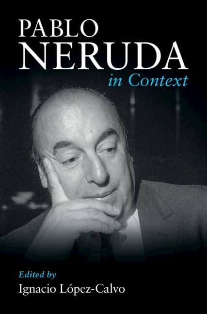 Pablo Neruda in Context (Literature in Context)