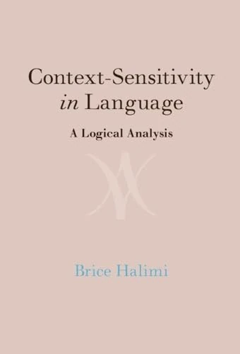 Context-Sensitivity in Language: A Logical Analysis