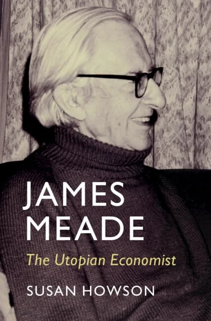 Cambridge University Press - James Meade: The Utopian Economist