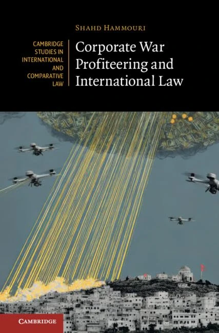 Corporate War Profiteering and International Law (Cambridge Studies in International and Comparative Law)