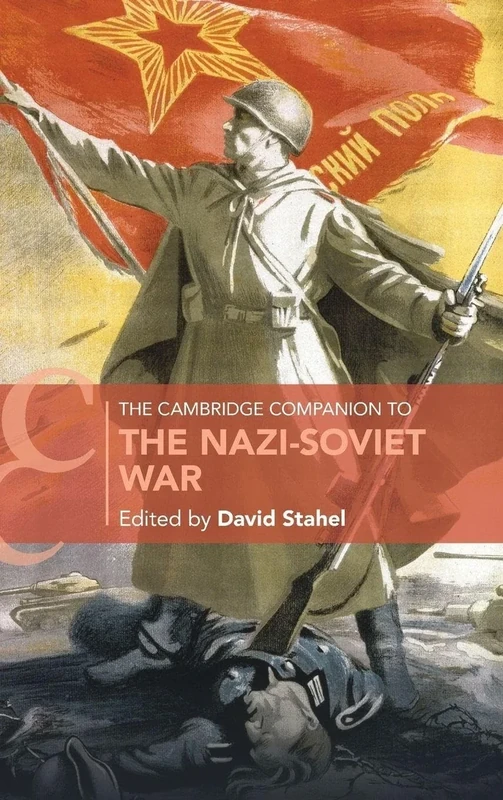 The Cambridge Companion to the Nazi-Soviet War (Cambridge Companions to History)