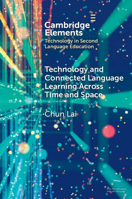 Technology and Connected Language Learning Across Time and Space (Elements in Technology in Second Language Education)