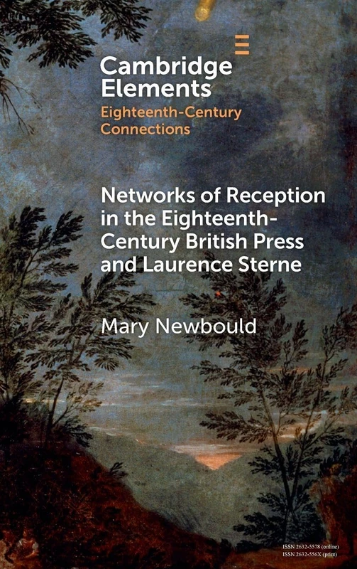 Networks of Reception in the Eighteenth-Century British Press and Laurence Sterne (Elements in Eighteenth-Century Connections) - Image 1