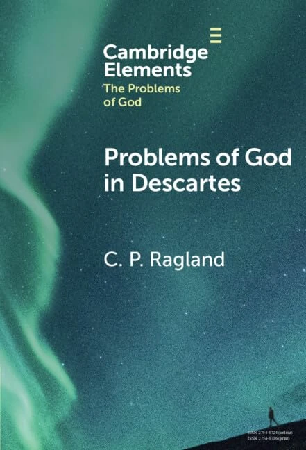 Problems of God in Descartes (Elements in the Problems of God)
