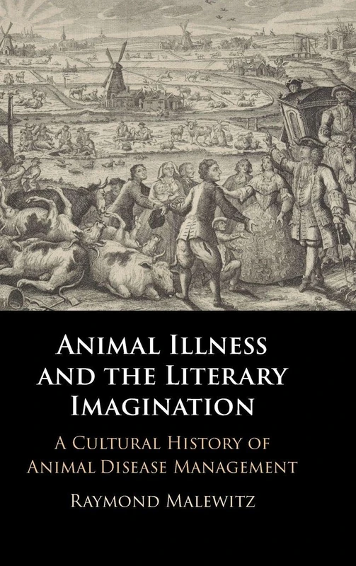 Animal Illness and the Literary Imagination: A Cultural History of Animal Disease Management