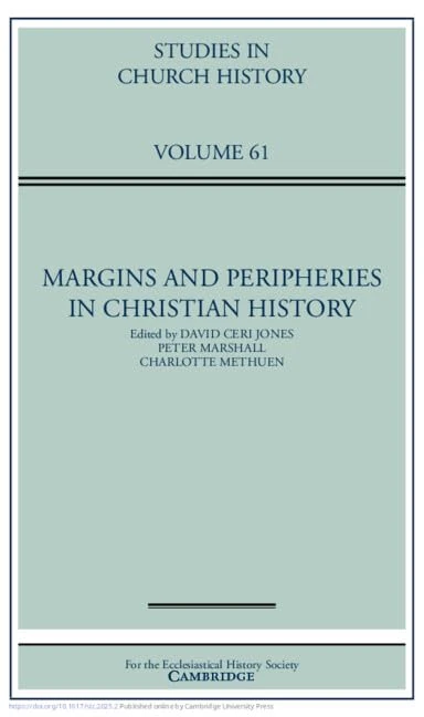 Margins and Peripheries in Christian History: Volume 61 (Studies in Church History)