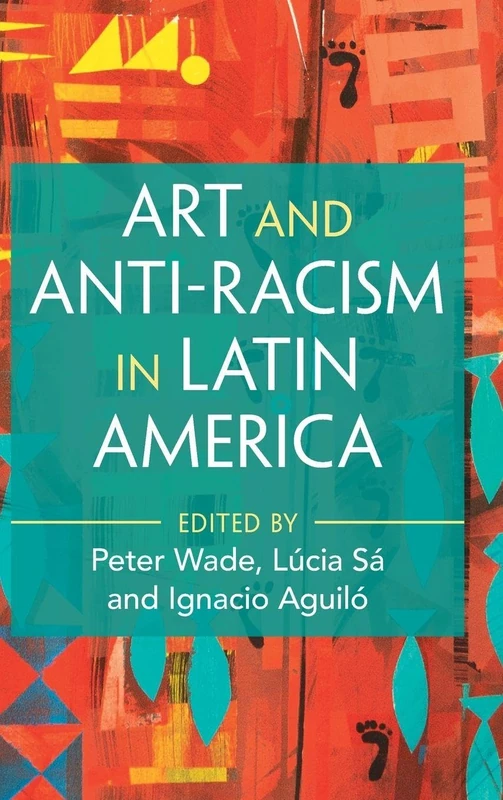 Art and Anti-Racism in Latin America (Afro-Latin America)