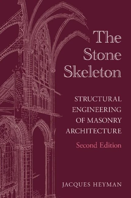 The Stone Skeleton: Structural Engineering of Masonry Architecture
