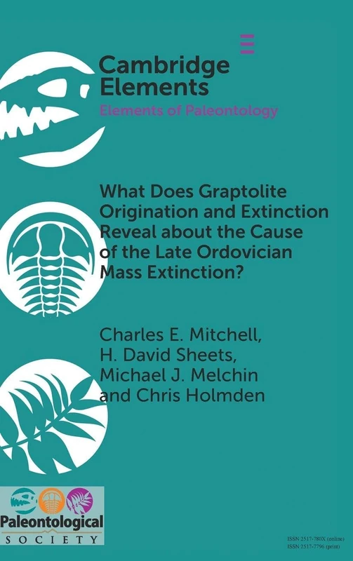 What Does Graptolite Origination and Extinction Reveal about the Cause of the Late Ordovician Mass Extinction? (Elements of Paleontology)
