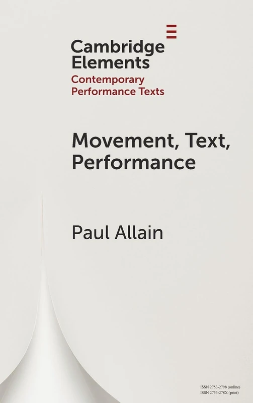 Movement, Text, Performance (Elements in Contemporary Performance Texts)