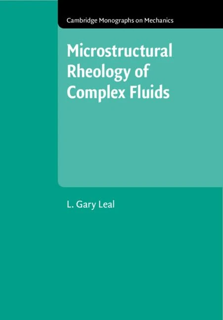 Microstructural Rheology of Complex Fluids (Cambridge Monographs on Mechanics)