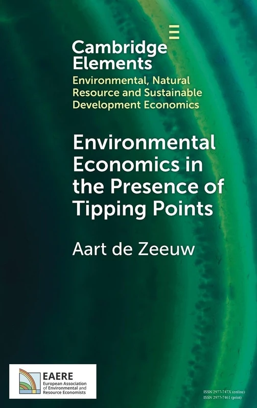 Environmental Economics in the Presence of Tipping Points (Elements in Environmental, Natural Resource and Sustainable Development Economic)
