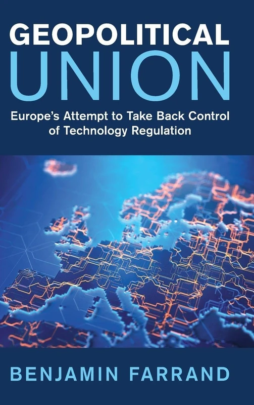 Geopolitical Union: Europe's Attempt to Take Back Control of Technology Regulation