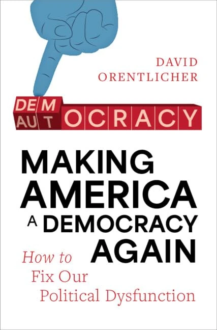 Making America a Democracy Again: How to Fix Our Political Dysfunction