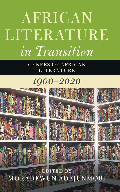 African Literature in Transition: Volume 5: Genres of African Literature, 1900–2020