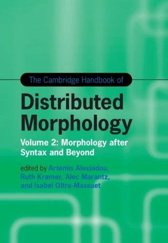 Cambridge Handbook of Distributed Morphology Vol 2 - Books