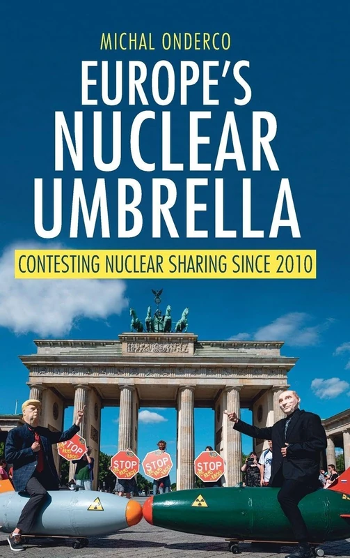 Europe's Nuclear Umbrella: Contesting Nuclear Sharing Since 2010 - Image 1