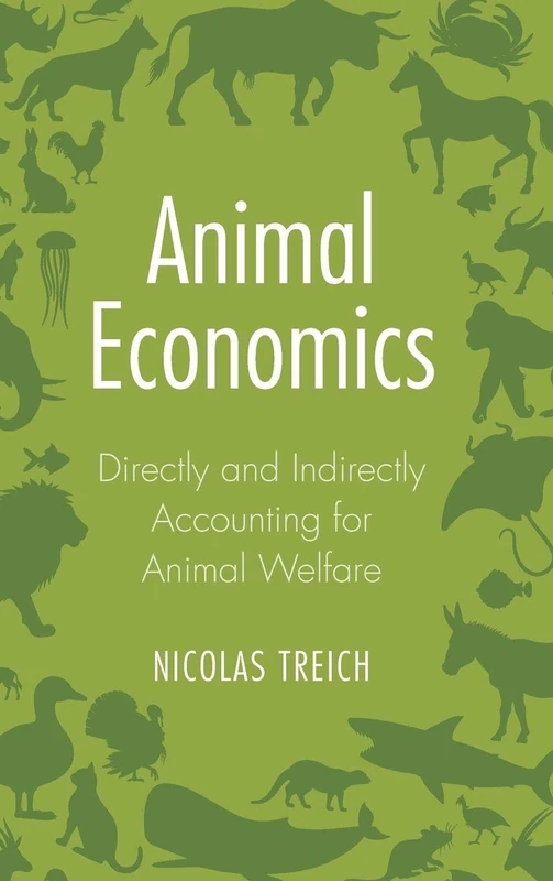 Animal Economics: Directly and Indirectly Accounting for Animal Welfare