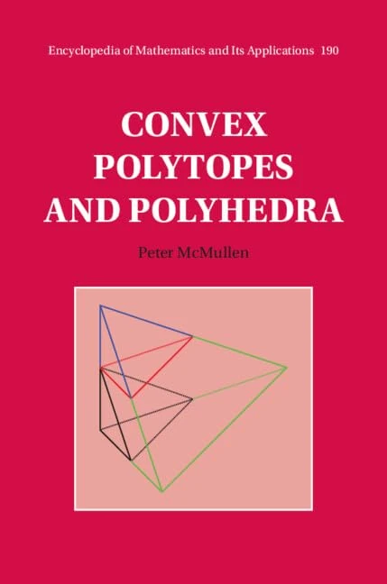 Convex Polytopes and Polyhedra: 190 (Encyclopedia of Mathematics and its Applications, Series Number 190)