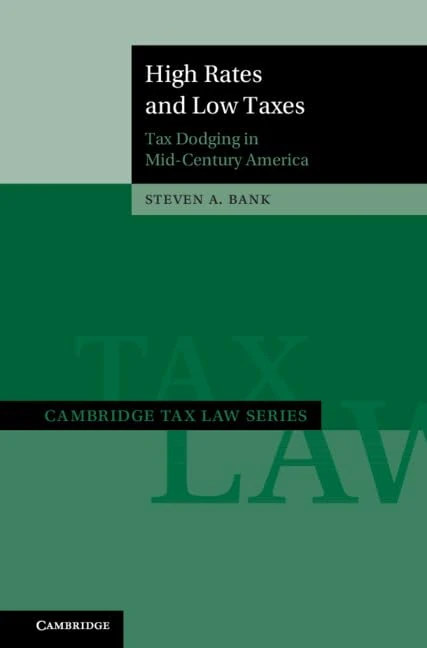 High Rates and Low Taxes: Tax Dodging in Mid-Century America (Cambridge Tax Law Series)