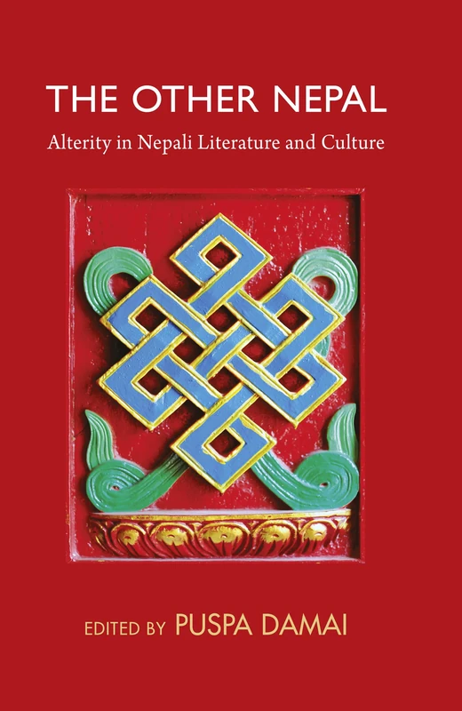The Other Nepal: Alterity in Nepali Literature and Culture - Image 1