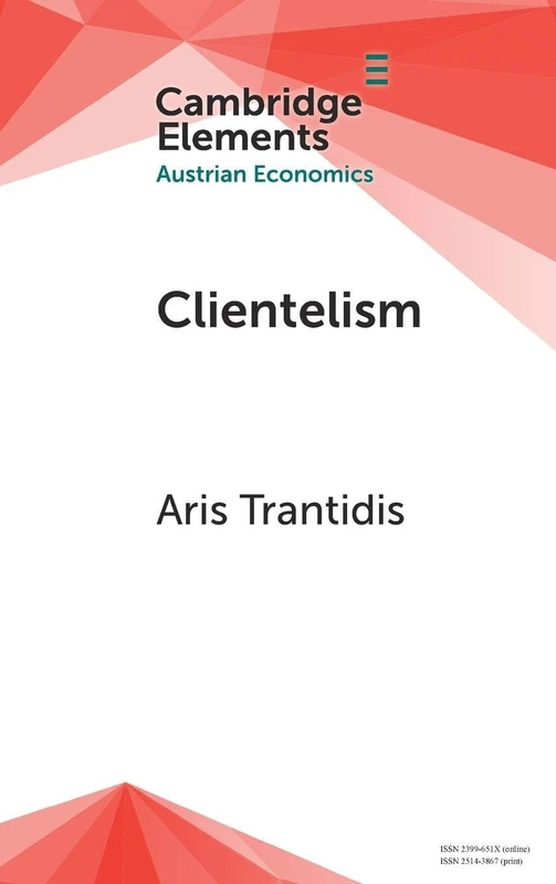 Clientelism (Elements in Austrian Economics)