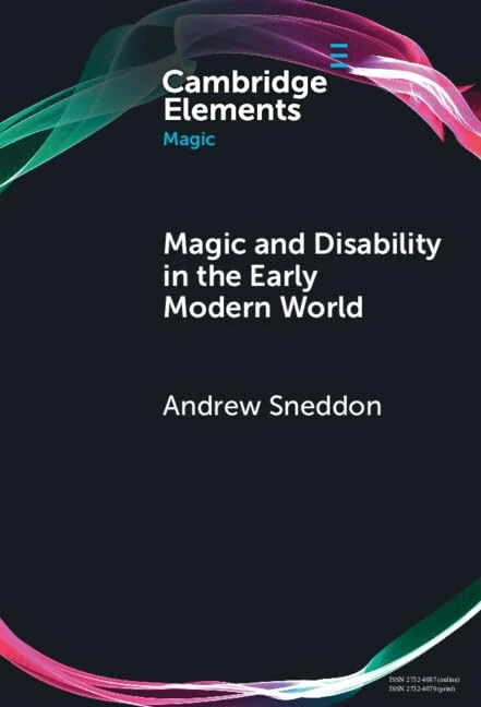 Magic and Disability in the Early Modern World (Elements in Magic)