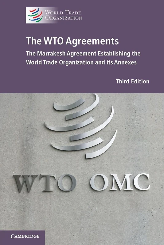 The WTO Agreements: The Marrakesh Agreement Establishing the World Trade Organization and its Annexes (New Edition)