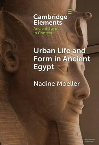 Urban Life and Form in Ancient Egypt (Elements in Ancient Egypt in Context) - Image 1