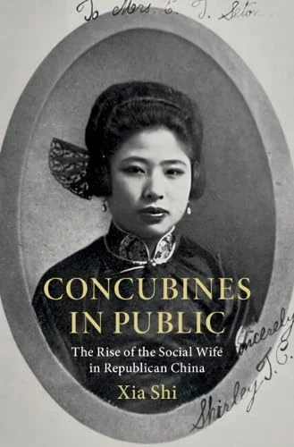 Concubines in Public: The Rise of the Social Wife in Republican China