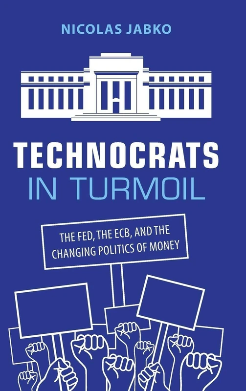 Technocrats in Turmoil: The Fed, the ECB, and the Changing Politics of Money