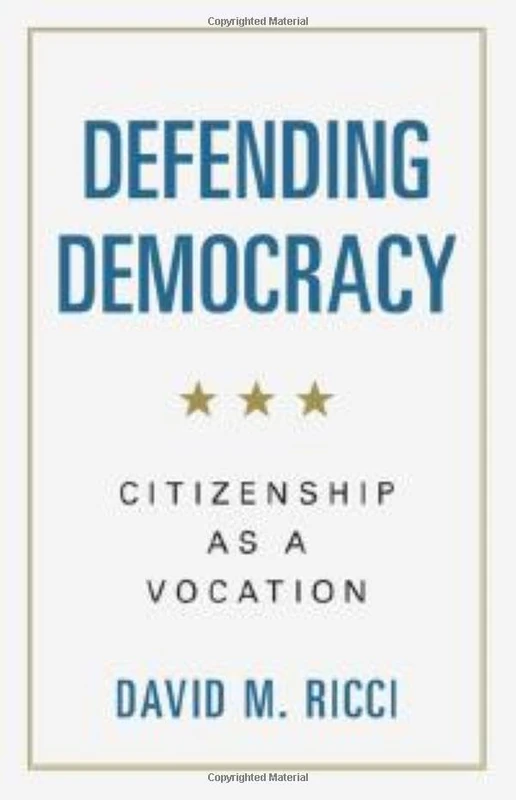 Defending Democracy: Citizenship as a Vocation