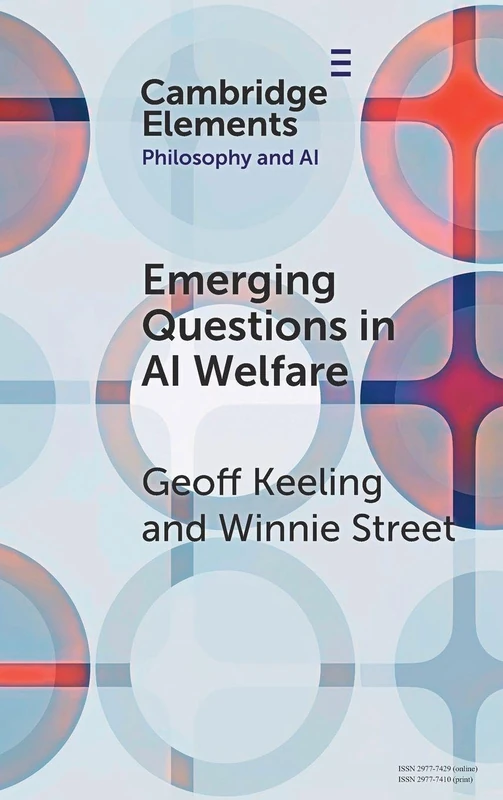 Emerging Questions in AI Welfare (Elements in Philosophy and AI)