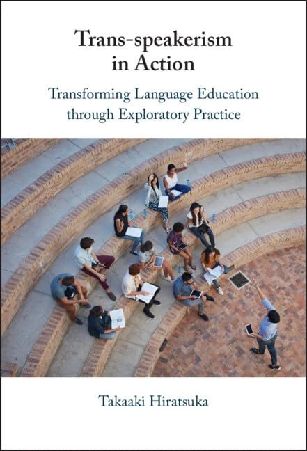 Trans-speakerism in Action: Transforming Language Education through Exploratory Practice