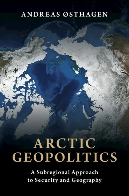 Arctic Geopolitics: A Subregional Approach to Security and Geography