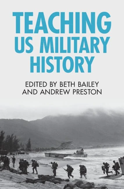 Teaching US Military History (Military, War, and Society in Modern American History)