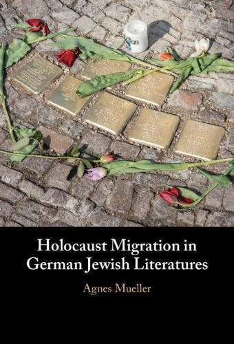 Holocaust Migration in German Jewish Literatures