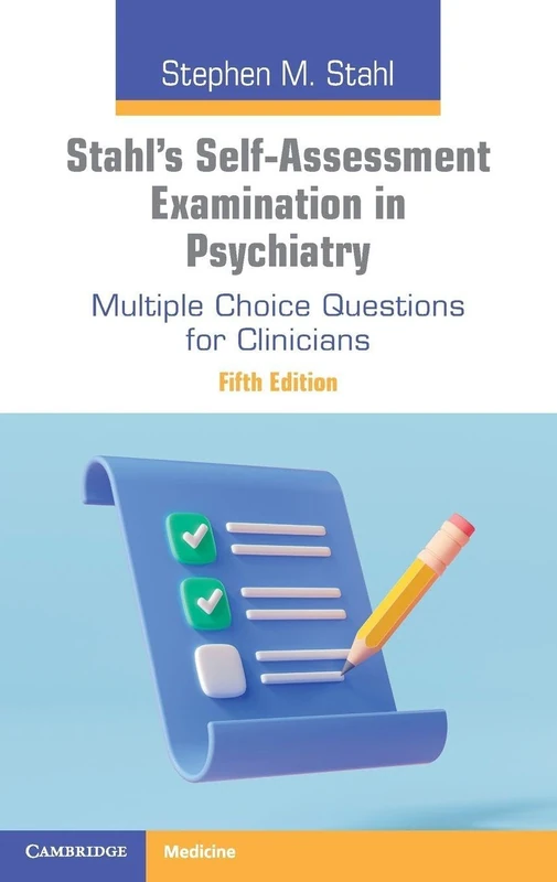 Stahl's Self-Assessment Examination in Psychiatry: Multiple Choice Questions for Clinicians