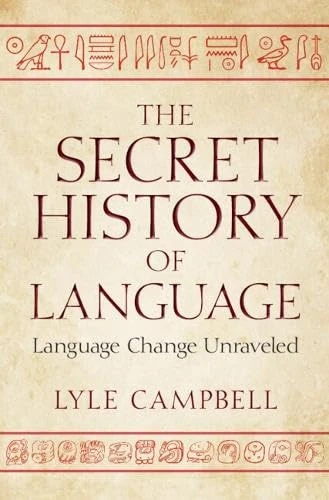 The Secret History of Language: Language Change Unraveled