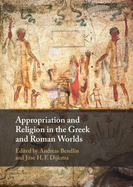 Appropriation and Religion in the Greek and Roman Worlds