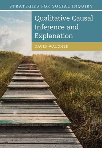 Qualitative Causal Inference and Explanation (Strategies for Social Inquiry)