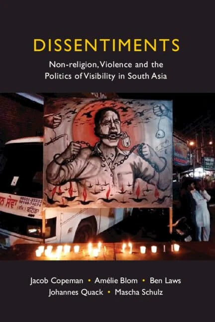 Dissentiments: Non-religion, Violence and the Politics of Visibility in South Asia