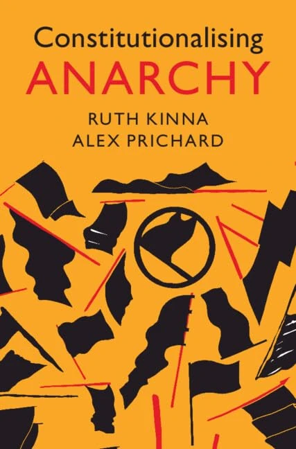Constitutionalising Anarchy (LSE International Studies)