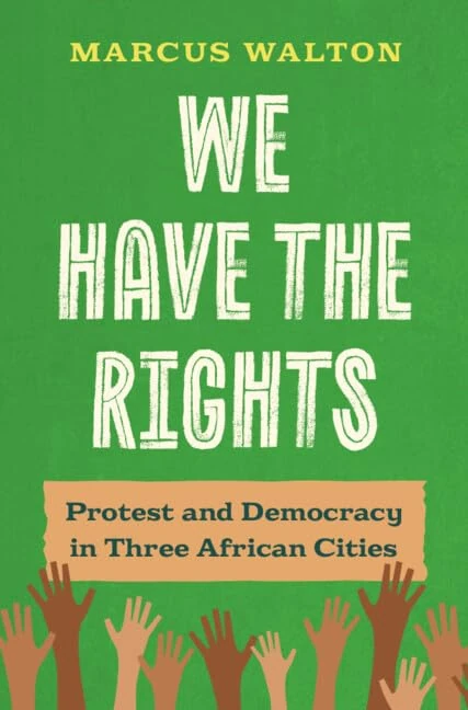 We Have the Rights: Protest and Democracy in Three African Cities