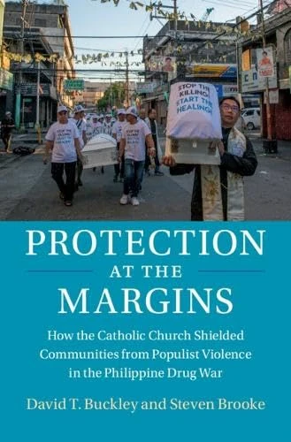 Protection at the Margins: How the Catholic Church Shielded Communities from Populist Violence in the Philippine Drug War (Cambridge Studies in Social Theory, Religion and Politics) - Image 1